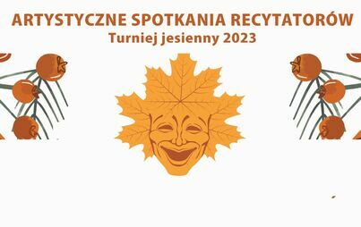 Zdjęcie do Artystyczne Spotkania Recytator&oacute;w - turniej jesienny 2023