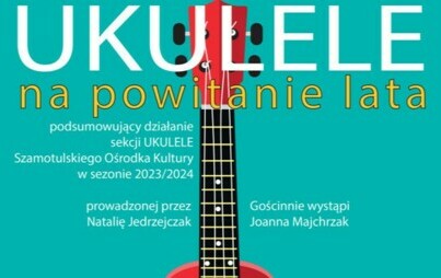 Zdjęcie do Koncert UKULELE na powitanie lata