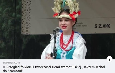 Zdjęcie do Reportaż z 2. Przeglądu folkloru &quot;Jakżem jechoł do Szamotuł&quot;