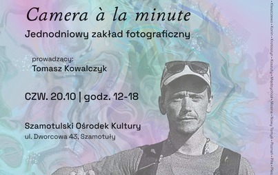 Zdjęcie do &bdquo;Camera &agrave; la minute. Jednodniowy zakład fotograficzny&rdquo;