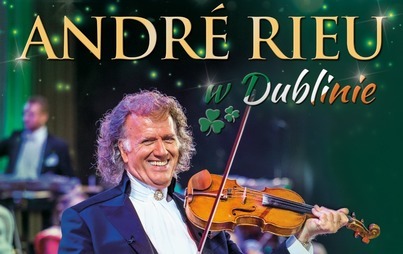 Zdjęcie do Retransmisja koncertu: Andre Rieu w Dublinie