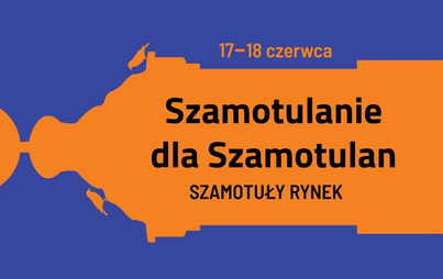 Zdjęcie do Szamotulanie dla Szamotulan - reportaż, 17-18.06.2023