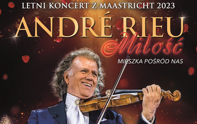 Zdjęcie do Retransmisja: Andre Rieu &mdash; Miłość mieszka pośr&oacute;d nas!