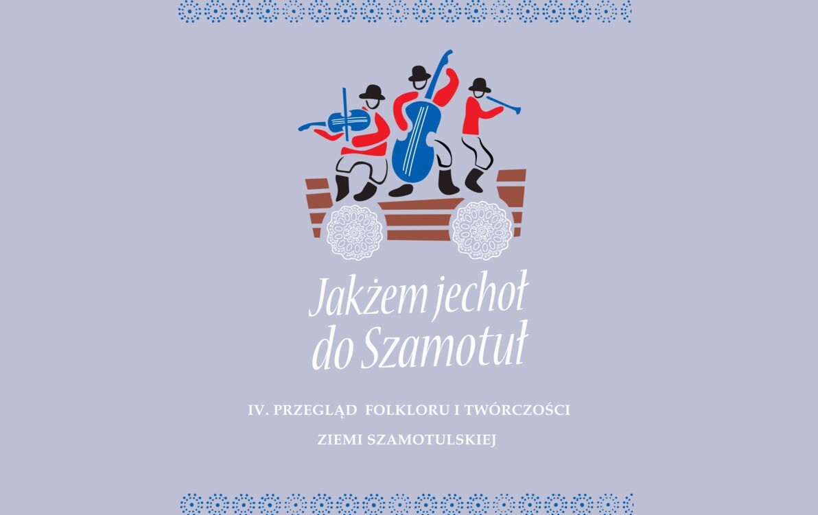 Zdjęcie do IV. Przegląd Folkloru i Tw&oacute;rczości Ziemi Szamotulskiej ,,Jakżem...