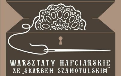 Zdjęcie do Warsztaty hafciarskie ze &quot;Skarbem Szamotulskim&quot; &mdash; Serwetka z haftem na tiulu krok po kroku | SZAMOTUŁY Muzeum - Zamek G&oacute;rk&oacute;w