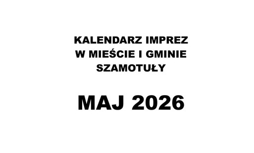 Zdjęcie do Kalendarz imprez: MAJ 2026