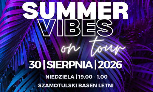 Zdjęcie do Summer Vibes Szamotuły na zakończenie lata!