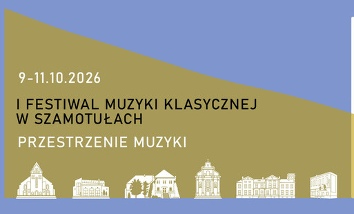 Zdjęcie do Przestrzenie muzyki &ndash; 1. Festiwal Muzyki Klasycznej w Szamotułach