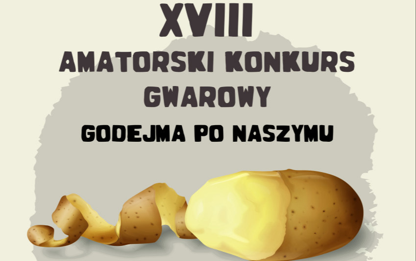 XVIII Amatorski Konkurs Gwarowy "Godejma po naszymu" - harmonogram prezentacji